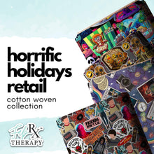 Load image into Gallery viewer, Horrific Holidays - Cotton Woven Collection - RETAIL
